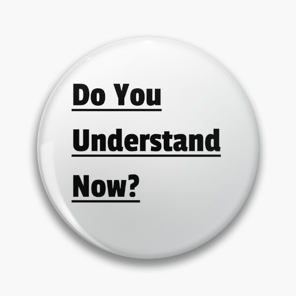 Item preview, Do You Understand Now? designed and sold by The Vibe.