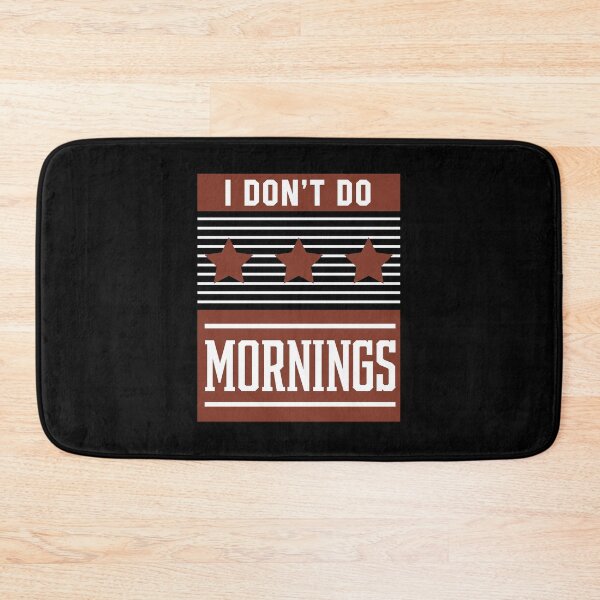 Item preview, I don't do mornings - Job Occupation Gift Cool designed and sold by DiogoCalheiros.