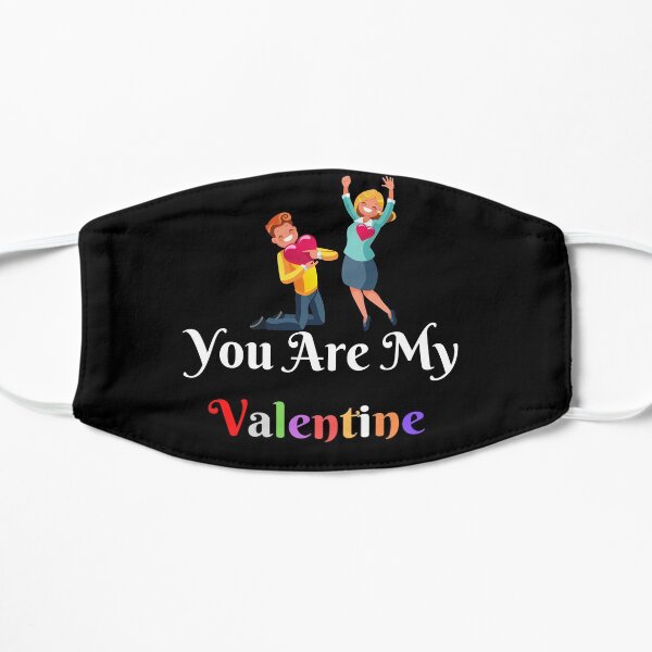 you are my valentine gift valentine lovers Flat Mask