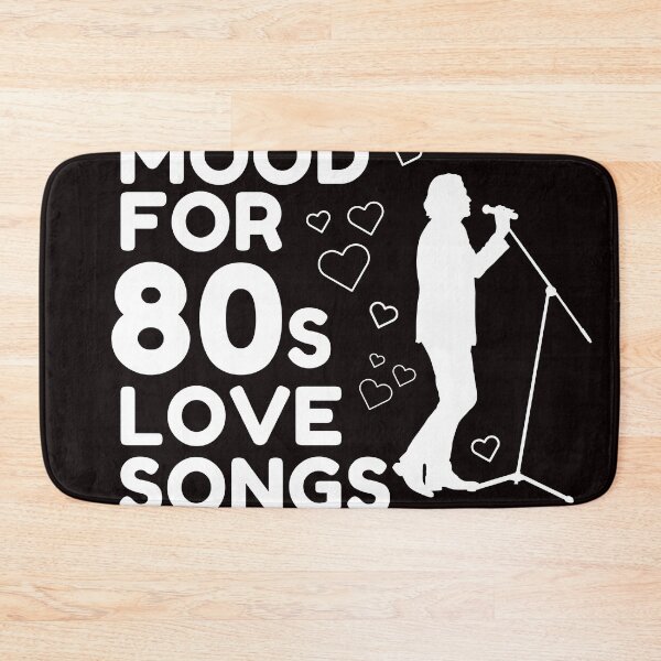Item preview, I'm in the Mood for 80s Love Songs designed and sold by The Masked Designer.