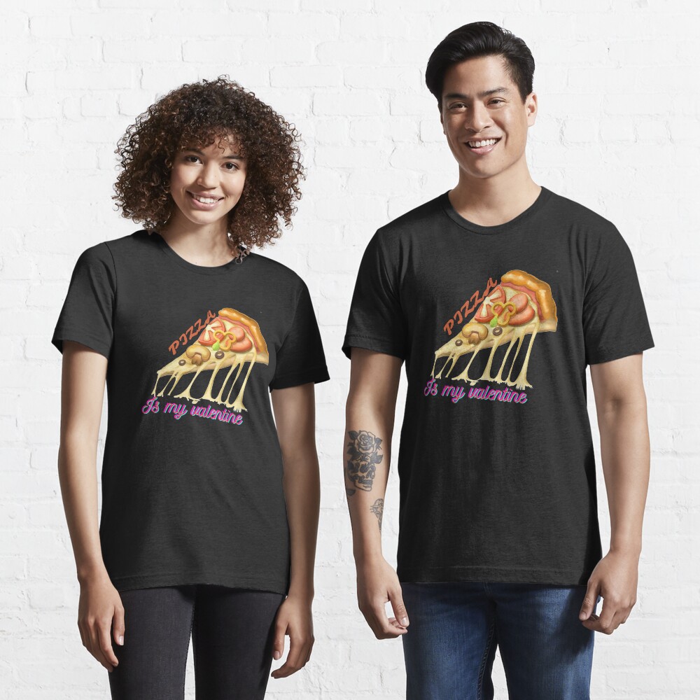 Pizza Is My Valentine Essential T-Shirt Essential T-Shirt