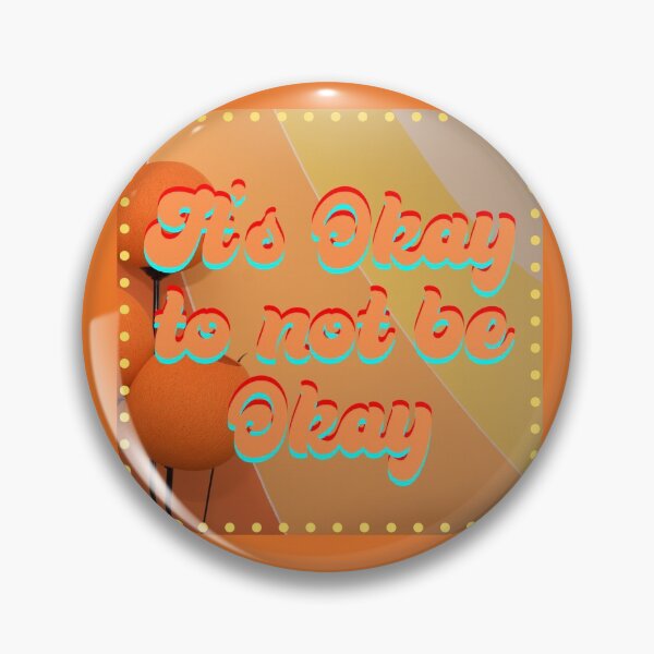 Item preview, It's Okay to Not Be Okay designed and sold by fauxsisticated.