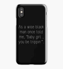 Criminal Minds - Baby Girl You Be Trippin' iPhone Case