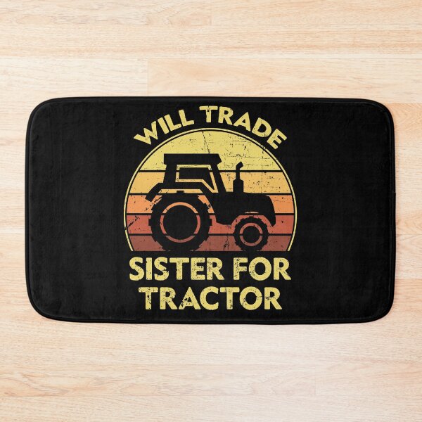 Item preview, Will Trade Sister For Tractor designed and sold by sesa10.