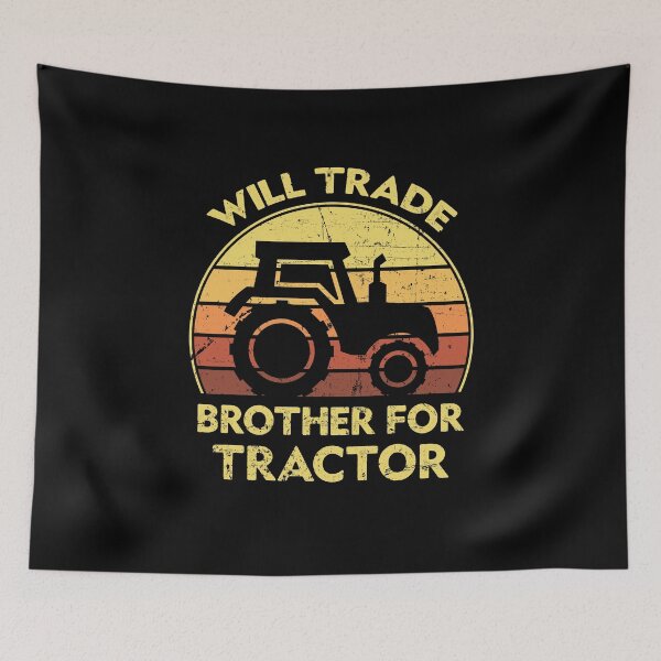 Item preview, Will Trade Brother For Tractor designed and sold by sesa10.