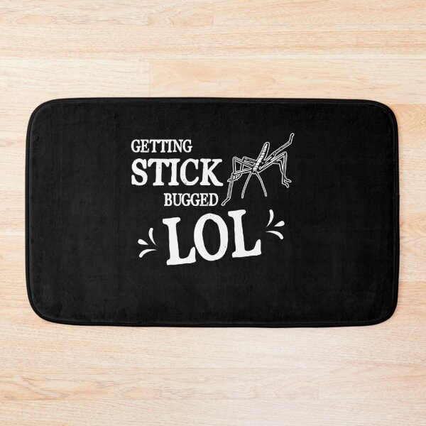 Item preview, Getting Stick Bugged LOL - Internet Meme Funny Saying Bug designed and sold by Dressed For  Duty.