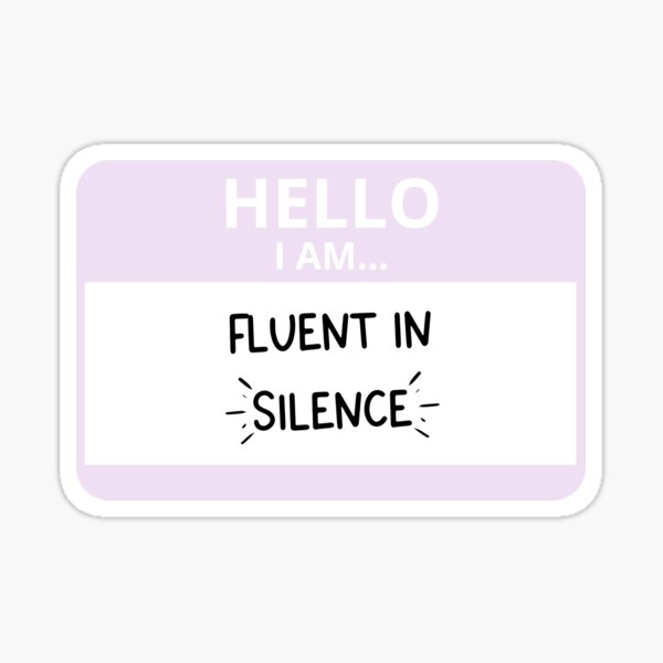 Item preview, Fluent In Silence Name Tag designed and sold by alwayselle.