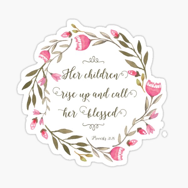 Her Children Rise Up & Call Her Blessed Sticker