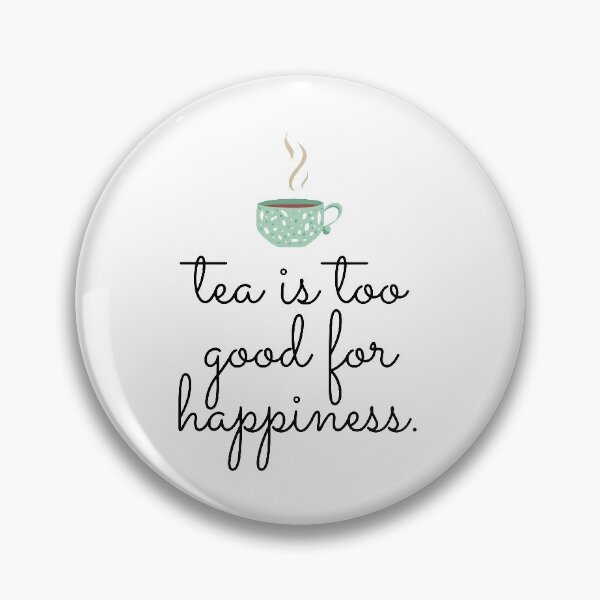 Item preview, Tea is too good for happiness designed and sold by Raseelvm.