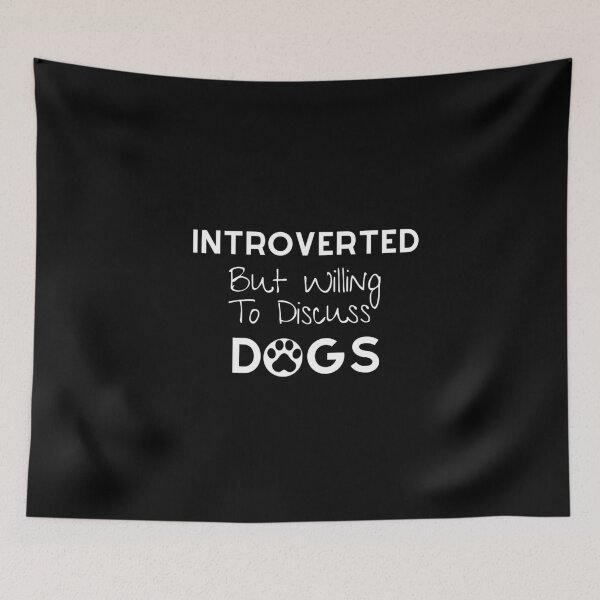 Item preview, Introverted But Willing To Discuss Dogs designed and sold by Ava Rozalinda.