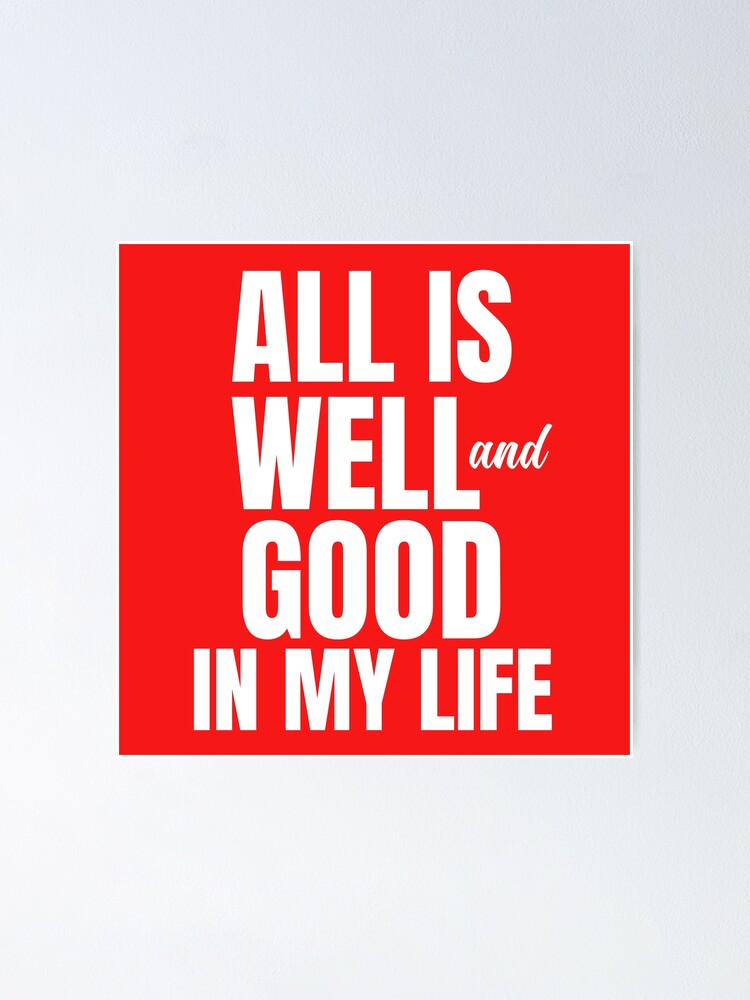 "All is well and good in my life Positive Affirmations Design 2" Poster