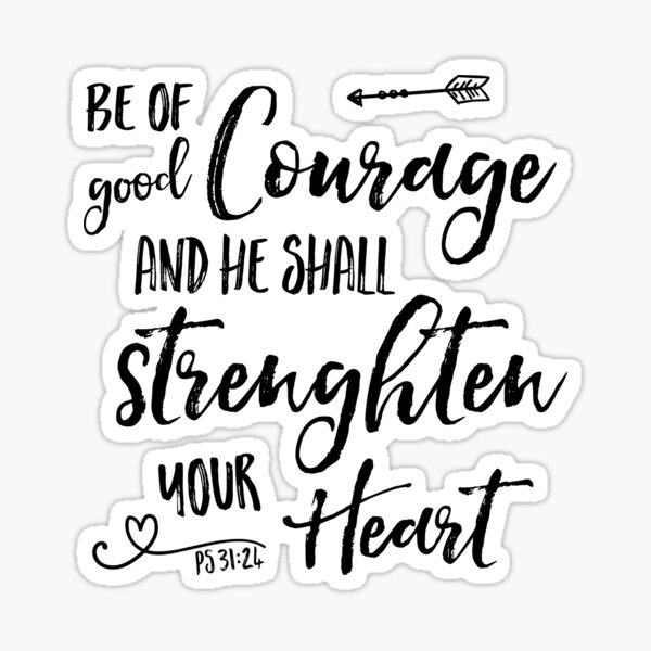 Be of Good Courage Typography - Psalm 31:24 Sticker