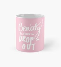 Taza Beauty School Dropout lettering