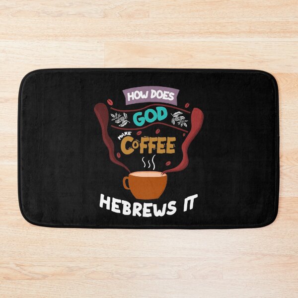 Item preview, How Does God Make Coffee? Hebrews It - Christian Saying Gift designed and sold by Dressed For  Duty.