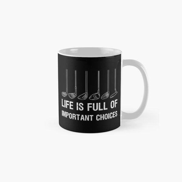 Funny Life Is Full Of Important Choices Golf Ceramic Coffee Mug Men Women  Travel