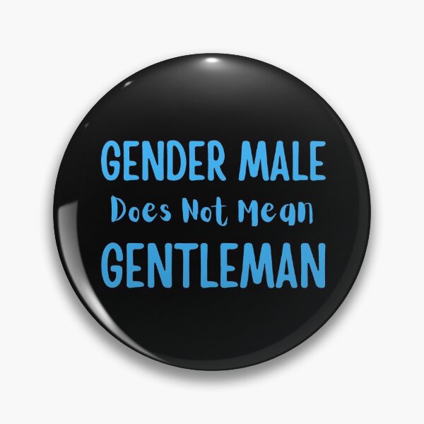 Item preview, GENDER MALE DOES NOT MEAN GENTLEMAN designed and sold by Awesome &  Affordable.