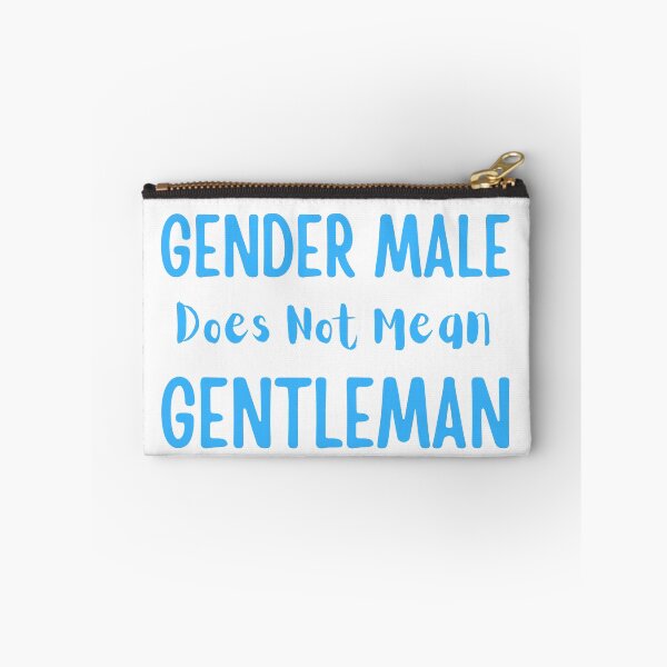 Item preview, GENDER MALE DOES NOT MEAN GENTLEMAN designed and sold by Awesome &  Affordable.