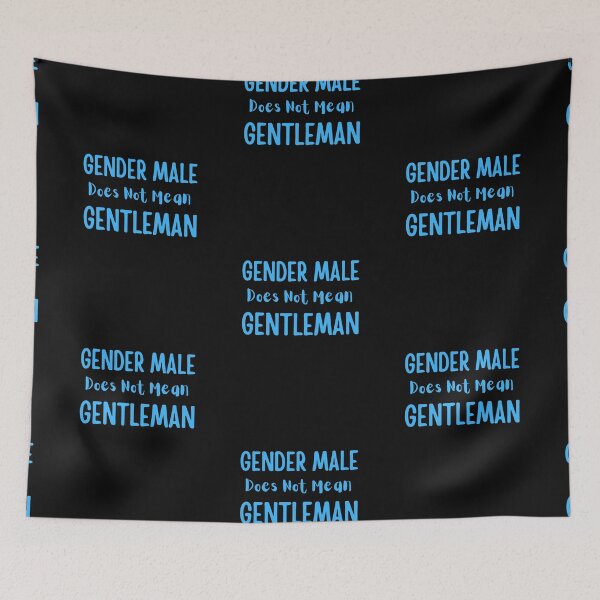 Item preview, GENDER MALE DOES NOT MEAN GENTLEMAN designed and sold by Awesome &  Affordable.