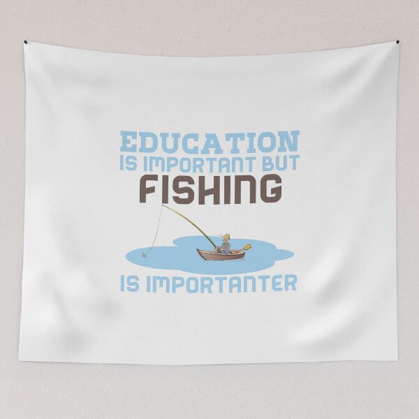 Item preview, Education Is Important But Fishing Is Importanter designed and sold by Tawfiktyson.