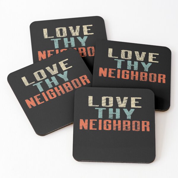 Item preview, Love Thy Neighbor Best Design designed and sold by ShadyGendy.