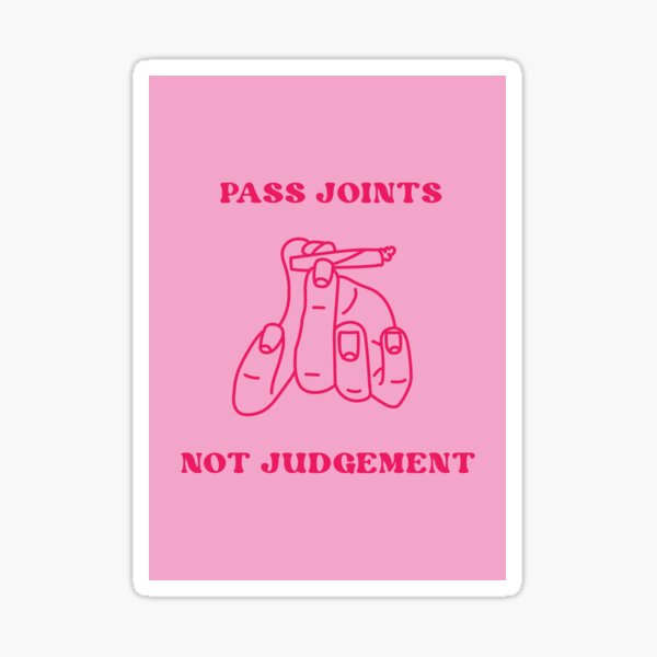 Item preview, Pass Joints Not Judgement designed and sold by abigailwiley.