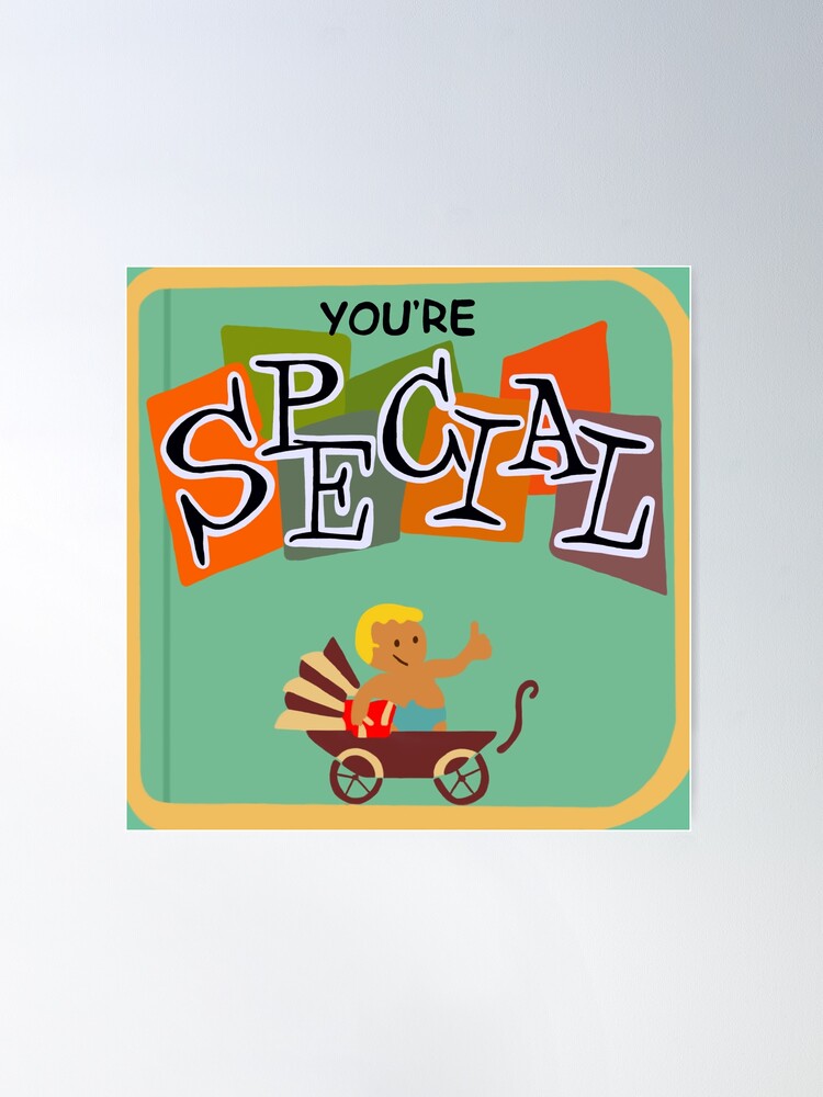 You're SPECIAL