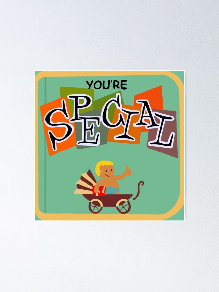 You're SPECIAL