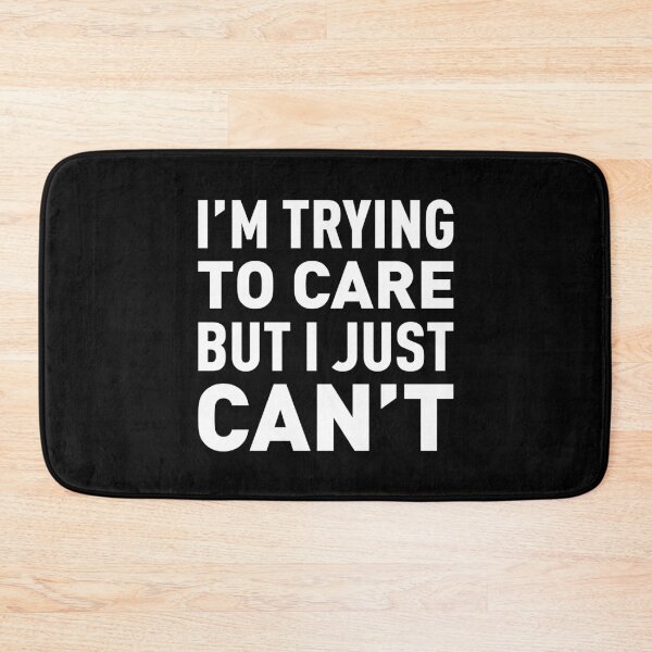 Item preview, I'm Trying To Care But I Just Can't - White designed and sold by FilipeFerreira.