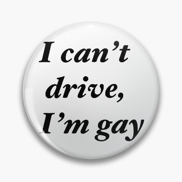 Item preview, i can't drive i'm gay designed and sold by notakename.