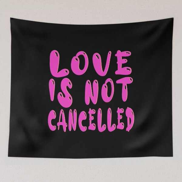 Item preview, Love Is Not Cancelled designed and sold by RhondaVarner.