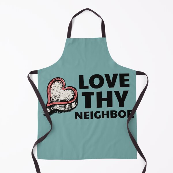 Item preview, Love Thy Neighbor Best Design designed and sold by ShadyGendy.