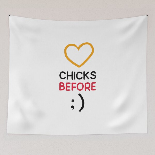 Item preview, Chicks Before ; ) designed and sold by FishWorldwide.