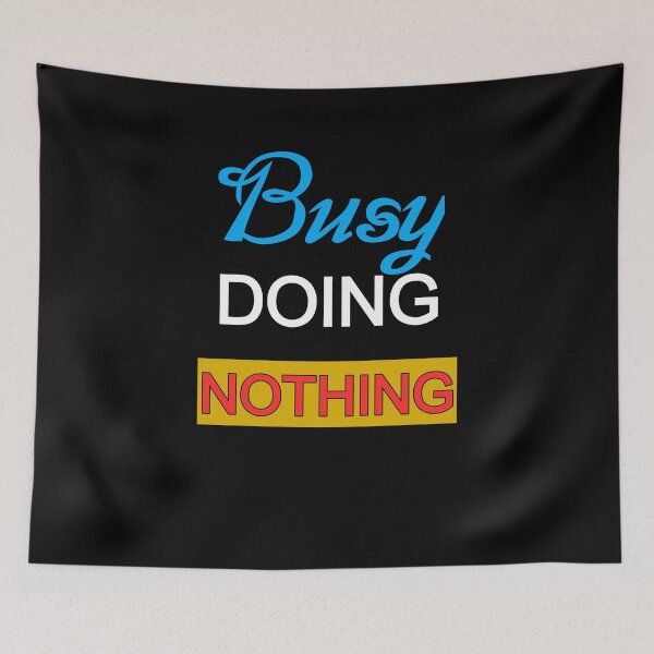 Item preview, Busy doing nothing designed and sold by Trendora Studio.