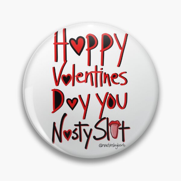 Item preview, Valentines Day Nasty Slut designed and sold by BRobinson.