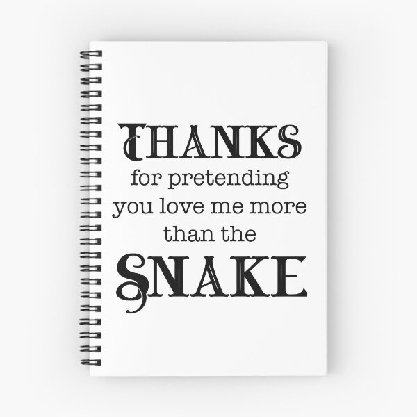 Item preview, Thanks For Pretending You Love Me More Than the Snake designed and sold by LovenLaughter.