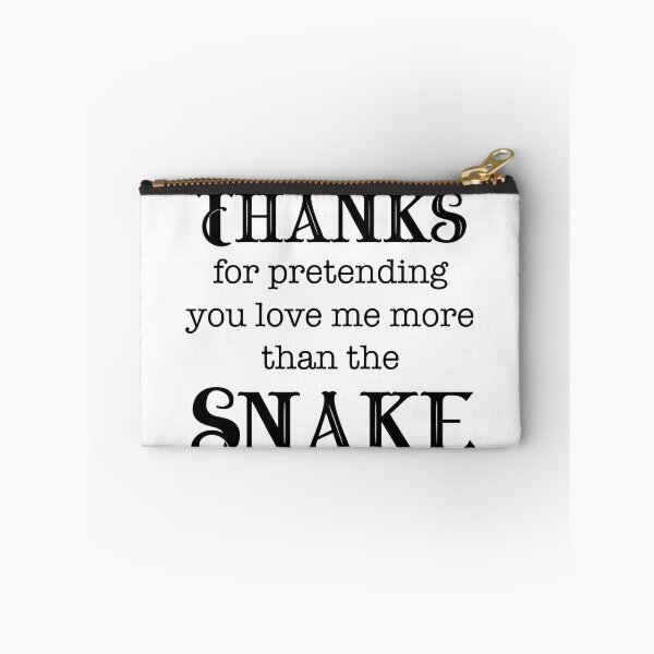 Item preview, Thanks For Pretending You Love Me More Than the Snake designed and sold by LovenLaughter.