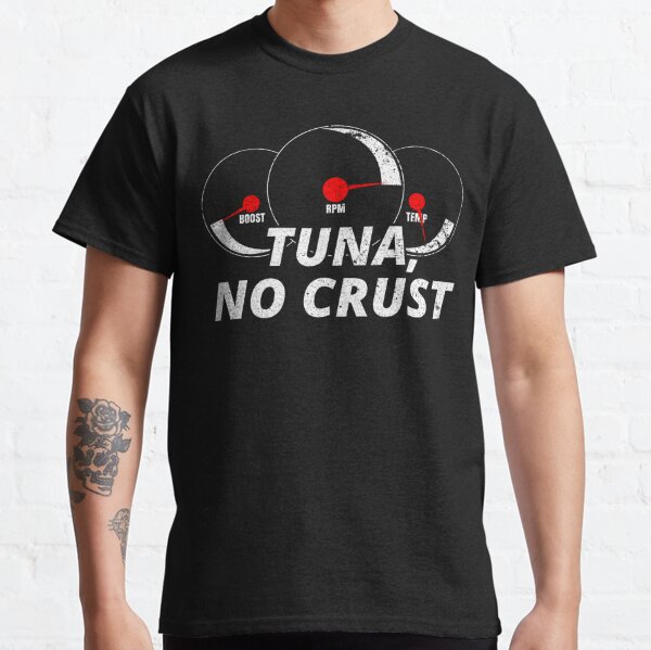 Funny Tuna No Crust T-Shirt for Car and Movie Enthusiasts