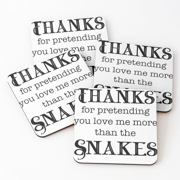 Item preview, Thanks For Pretending You Love Me More Than the Snakes designed and sold by LovenLaughter.