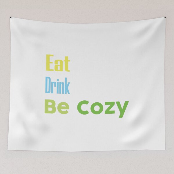 Item preview, Eat and Drink and Be Cozy designed and sold by magicos1.