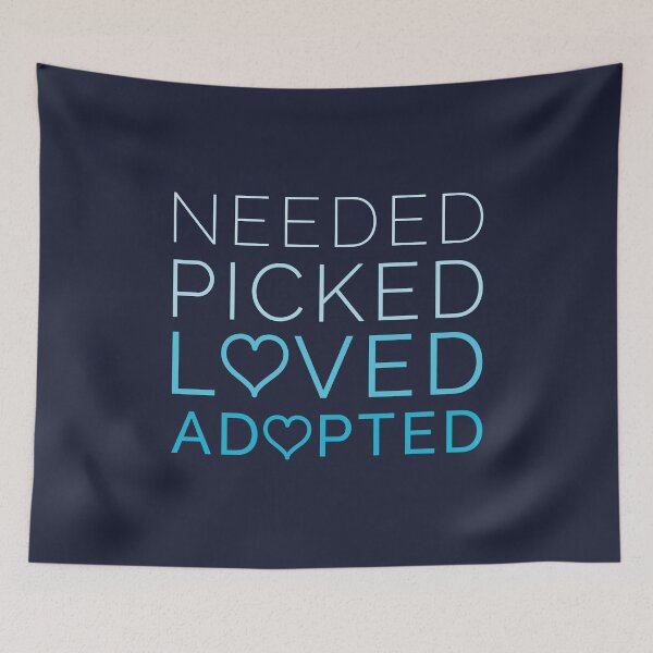Item preview, Needed Picked Loved Adopted - Adoption Inspiring Sayings for Adopted Kids designed and sold by Scratches Tees.