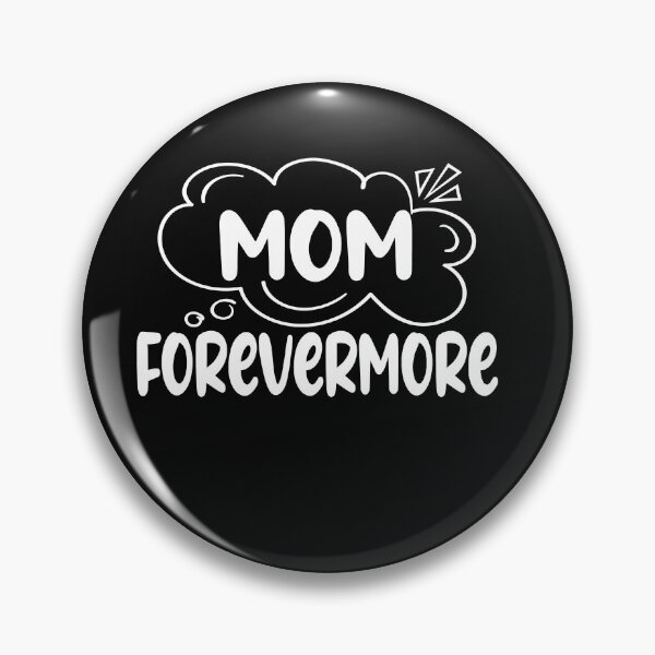 Item preview,  mom forevermore, gift for mom, for her, mother’s day 2021, mom, designed and sold by oldiesdays  ★★★★★.