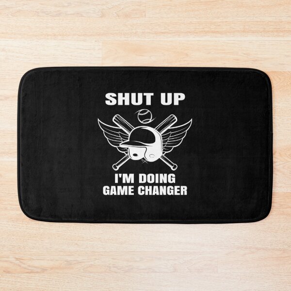 Item preview, Shut Up I'm Doing Game Changer designed and sold by ELAB27.