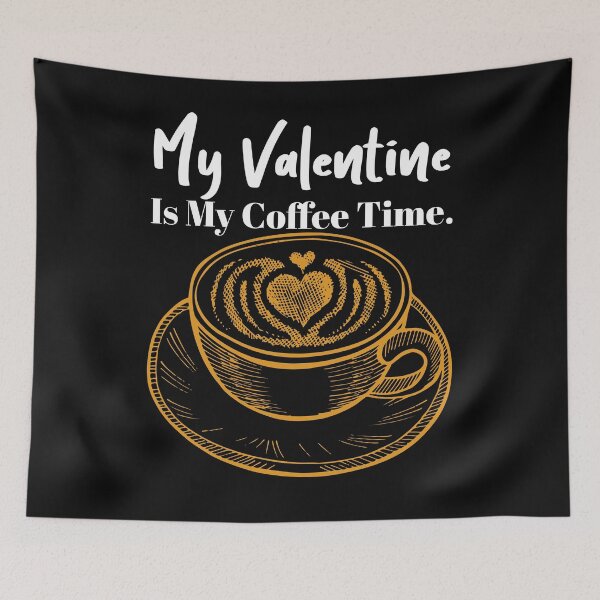 Item preview, My Valentine Is My Coffee Time designed and sold by Tish K..