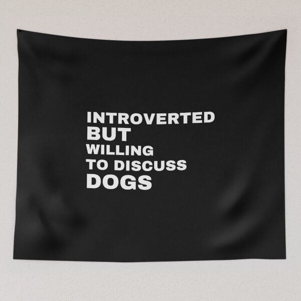 Item preview, Introverted But Willing To Discuss Dogs,Introvert,Dog Lover,Ew people,Dogs are my favorite people designed and sold by BousboulaStorie.