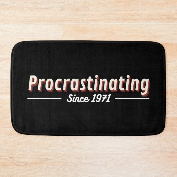 Item preview, Procrastinating Since 1971 | Gift for Turning 50 designed and sold by EarthReliant.