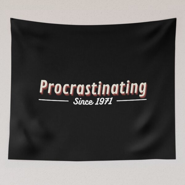 Item preview, Procrastinating Since 1971 | Gift for Turning 50 designed and sold by EarthReliant.