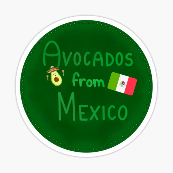 "Avocados from Mexico " Sticker for Sale by johnnyrdriguez Redbubble
