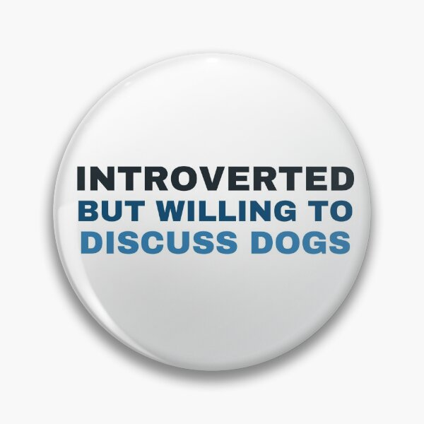 Item preview, Introverted But Willing To Discuss Dogs,Introvert,Dog Lover,Ew people,Dogs are my favorite people designed and sold by BousboulaStorie.