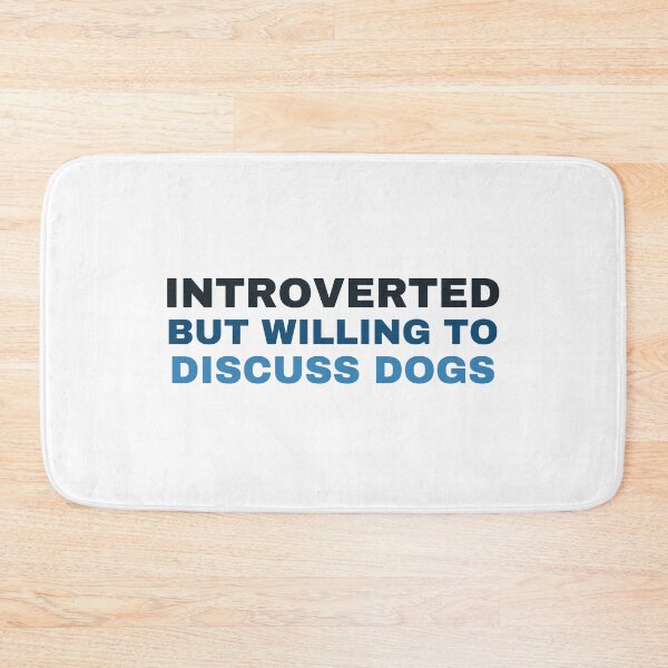 Item preview, Introverted But Willing To Discuss Dogs,Introvert,Dog Lover,Ew people,Dogs are my favorite people designed and sold by BousboulaStorie.