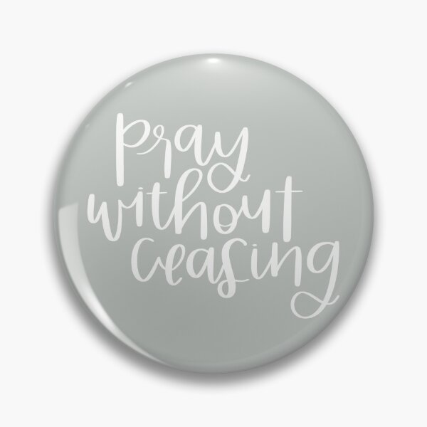 Item preview, Pray without Ceasing - 1 Thessalonians 5:17 designed and sold by ahandsomecarrot.